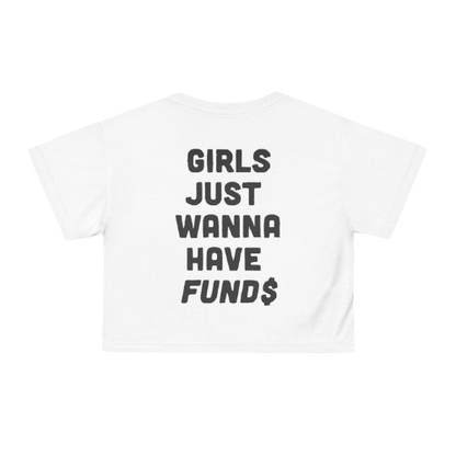 “Girls just wanna have fund$” Crop top