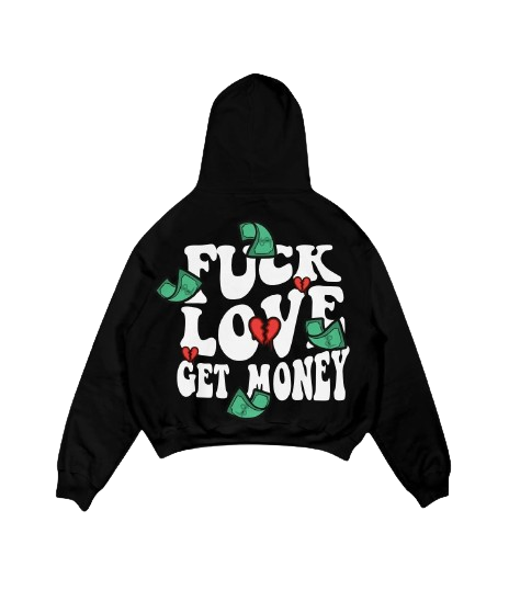 “Fuck Love Get Money” Hoodie