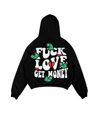 “Fuck Love Get Money” Hoodie